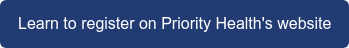 Learn to register on Priority Health's website