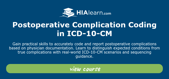   Postoperative Complication Coding in ICD-10-CM   Gain practical skills to accurately code and report postoperative complications based on physician documentation. Learn to distinguish expected conditions from true complications with real-world ICD-10-CM scenarios and sequencing guidance.  