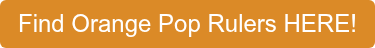 Find Orange Pop Rulers HERE!
