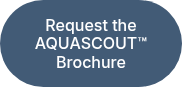 Request the AQUASCOUT™ Brochure