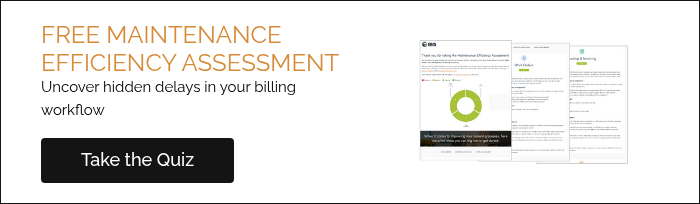 FREE MAINTENANCE EFFICIENCY ASSESSMENT Uncover hidden delays in your billing workflow  