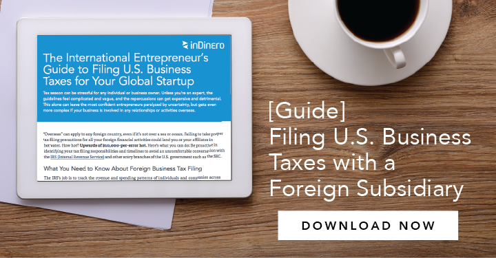 The International Entrepreneur’s Guide to Filing U.S. Business Taxes for Your Global Startup