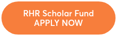<p>RHR Scholar Fund APPLY NOW</p>
