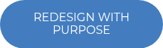 REDESIGN WITH PURPOSE