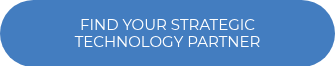 <p>FIND YOUR STRATEGIC TECHNOLOGY PARTNER</p>