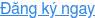 Đăng ký ngay