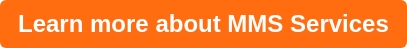 Learn more about MMS Services