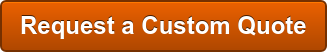 Request a Custom Quote