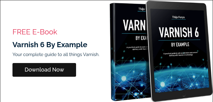 FREE E-Book Varnish 6 By Example Your complete guide to all things Varnish.  