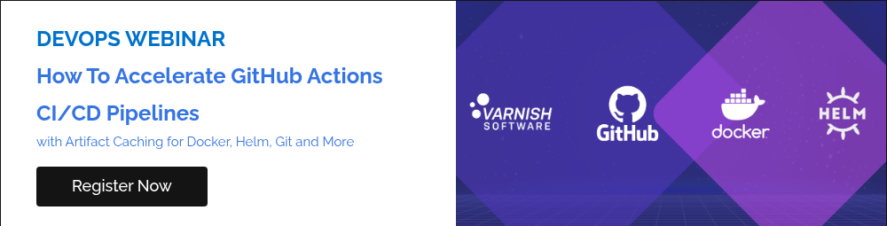 DEVOPS WEBINAR How To Accelerate GitHub Actions CI/CD Pipelines with Artifact Caching for Docker, Helm, Git and More  