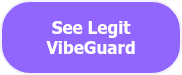 <p style="font-weight: bold;">See Legit VibeGuard</p>