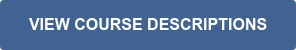 VIEW COURSE DESCRIPTIONS