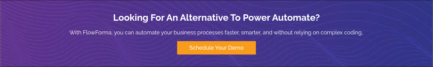 Looking For An Alternative To Power Automate? &nbsp; With FlowForma, you can automate your business processes faster, smarter, and without relying on complex coding.. &nbsp;