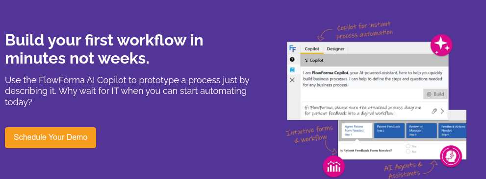 Build your first workflow in minutes not weeks. &nbsp; Use the FlowForma AI Copilot to prototype a process just by describing it. Why wait for IT when you can start automating today?