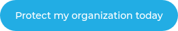 Protect my organization today
