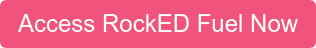 Access RockED Fuel Now