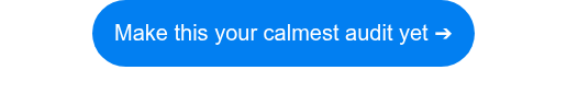 Make this your calmest audit yet ➔
