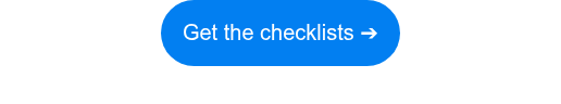Get the&nbsp;checklists ➔