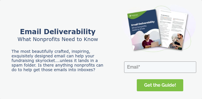 Email Deliverability What Nonprofits Need to Know   The most beautifully crafted, inspiring, exquisitely designed email can help your fundraising skyrocket….unless it lands in a spam folder. Is there anything nonprofits can do to help get those emails into inboxes?