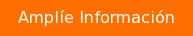 Amplíe Información