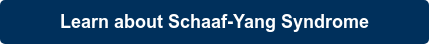 Learn about Schaaf-Yang Syndrome