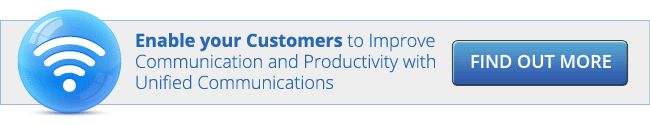 Enable your Customers to Improve Communication and Productivity with Unified Communications. Find out more.