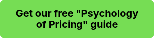 Get our free "Psychology of Pricing" guide