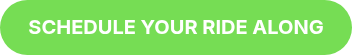 SCHEDULE YOUR RIDE ALONG