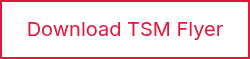 <span style="color: #e3163d;">Download TSM Flyer</span>