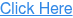 Click Here