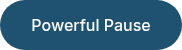 <p>Powerful Pause</p>