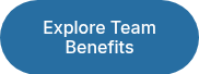 <p>Explore Team Benefits</p>