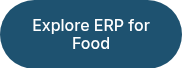 <p>Explore ERP for Food</p>