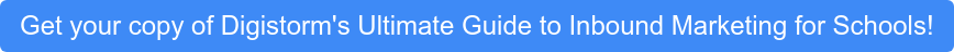Get your copy of Digistorm's Ultimate Guide to Inbound Marketing for Schools!