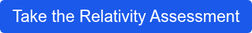 Take the Relativity Assessment