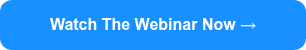 Watch The Webinar Now →