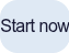 Start now