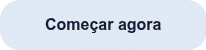 Começar agora