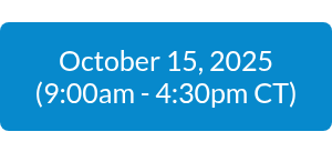 October 15, 2025                                        (9:00am - 4:30pm CT)