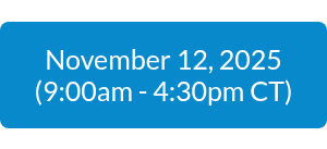 November 12, 2025                                        (9:00am - 4:30pm CT)
