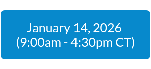 <p>January 14, 2026&nbsp;</p>
<p>(9:00am - 4:30pm CT)</p>
