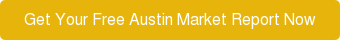 Get Your Free Austin Market Report Now