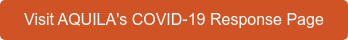 Visit AQUILA's COVID-19 Response Page