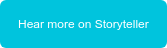Hear more on Storyteller