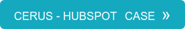 CERUS - HUBSPOT CASE »