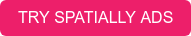 TRY SPATIALLY ADS