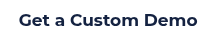 Get a Custom Demo