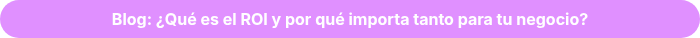 <strong>Blog: ¿Qué es el ROI y por qué importa tanto para tu negocio?</strong>