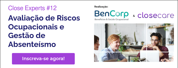 Close Experts #12 Avaliação de Riscos Ocupacionais e Gestão de Absenteísmo  