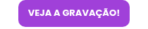 VEJA A GRAVAÇÃO!